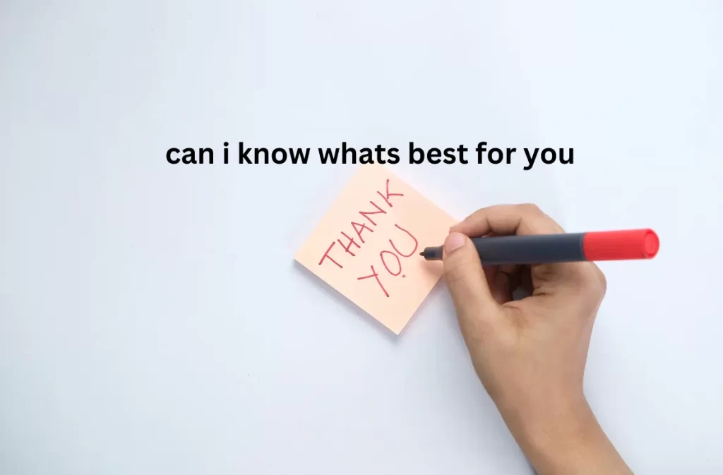 Handwriting 'Thank You' with 'Can I know what's best?' above